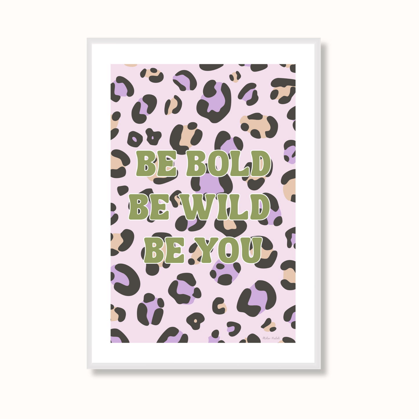 Affiche leopard - "be bold, be wild, be you"