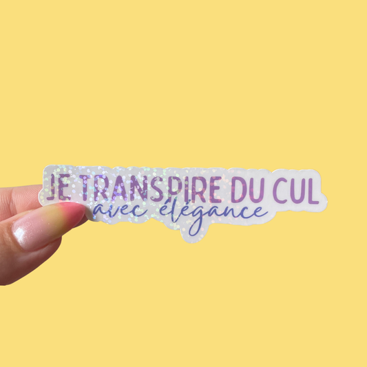 Sticker - Je transpire du cul avec élégance