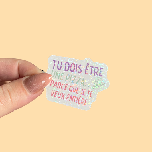 Sticker - tu dois être une pizza