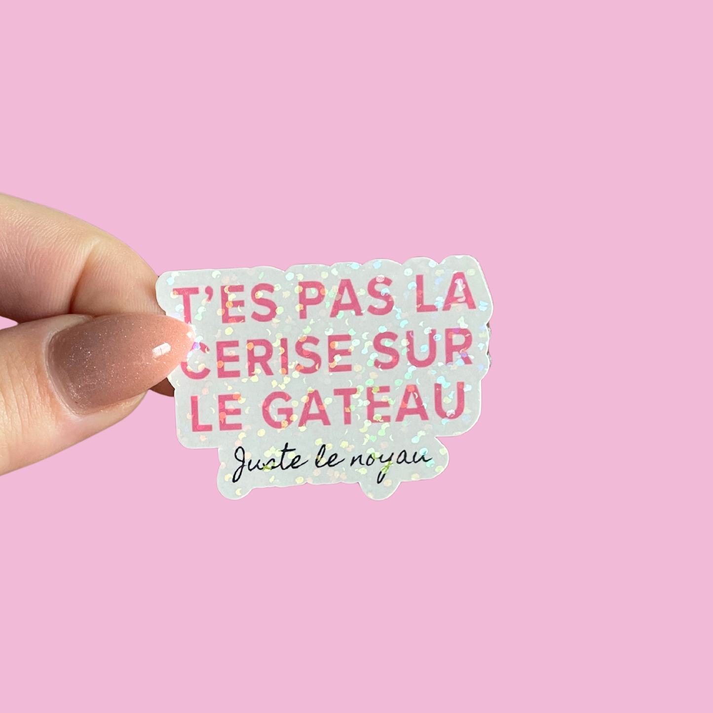 Sticker - T'es pas la cerise sur le gateau