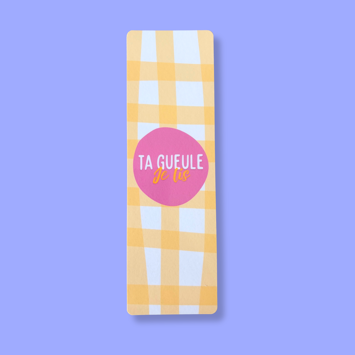 Marque-page - Ta gueule je lis