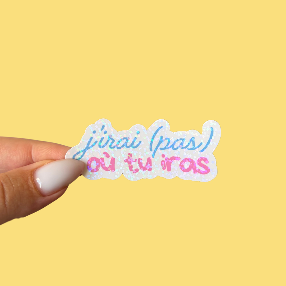 Sticker - J'irais (pas) où tu iras