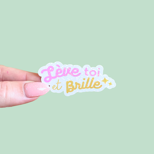 Sticker - Lève toi et brille