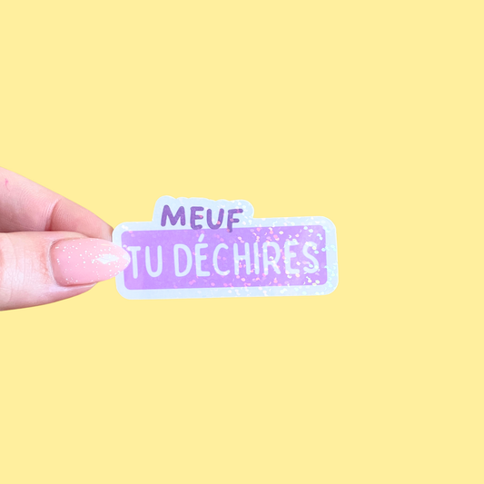 Sticker - Meuf tu déchires